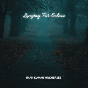 Longing For Solace by Iman Kumar Mukherjee
