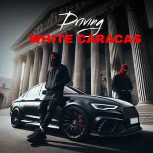 DRIVING by White Caracas