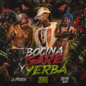 Bocina Gare Y Yerba by La Prendia, Dilon Baby, Menor Queen