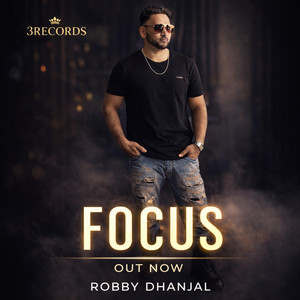 Focus by Robby Dhanjal