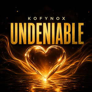 Undeniable by KOFYNOX