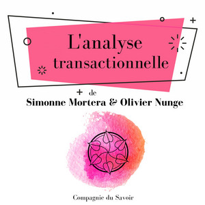 L'analyse transactionnelle (Les classiques du développement personnel)