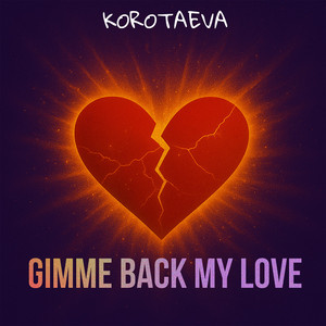 Gimme back my love