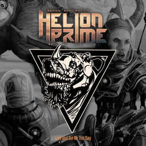 Live and Die On This Day (2026) by Helion Prime