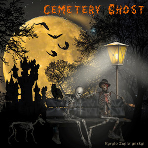 Kyrylo Zaplotynskyi — Cemetery Ghost