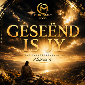 GESEËND IS JY by Chrismic Music