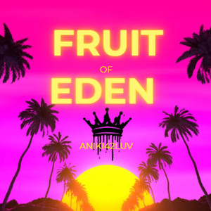 FRUIT OF EDEN by ANIKI42LUV