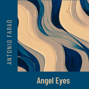 Angel Eyes by Antonio Faraò