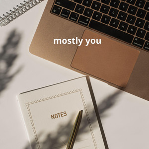 mostly you by Dumpy Noki