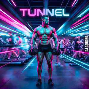 Tunnel by DJ CAIborg