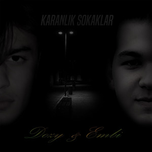 Karanlık Sokaklar by Dozy, Embi