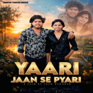 Yaari Jaan Se Pyari by Rahul Thakur,Manish Thakur