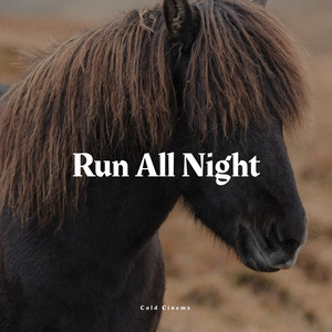 Run All Night by Cold Cinema