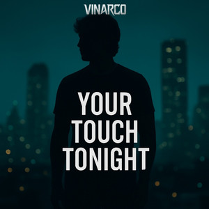 Your Touch Tonight by Vinarco