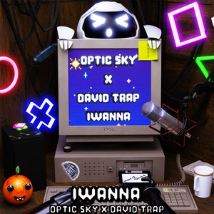 IWANNA by Optic Sky, David Trap