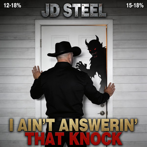 I Ain’t Answerin’ That Knock by JD Steel