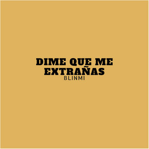 ime que me extrañas by Blinmi