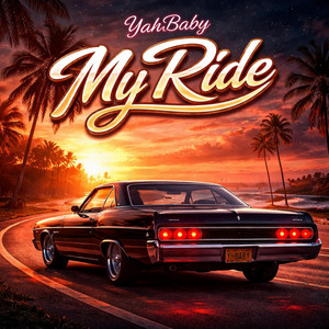 My Ride by YahBaby