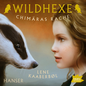 Wildhexe. Chimäras Rache (Folge 3)