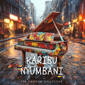 THE KINGDOM COLLECTIVE - KARIBU NYUMBANI