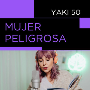 MUJER PELIGROSA by Yaki 50