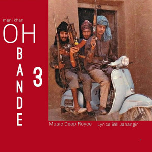Oh Bande 3 by Bill Jahangir, Mani Khan