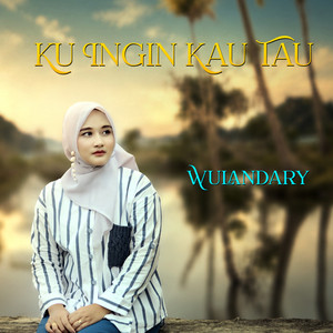 Ku Ingin Kau Tau by Wulandary