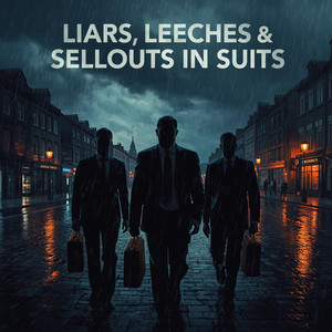 Liars, Leeches & Sellouts in Suits by Just Irish Music