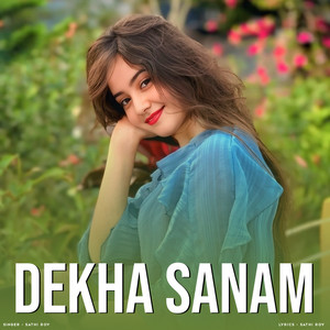 Sathi Roy - Dekha Sanam