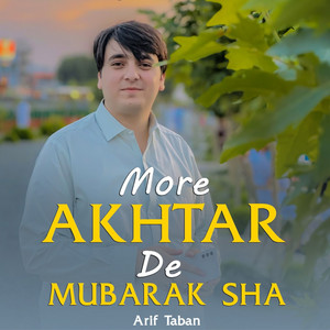 Arif Taban - More Akhtar De Mubarak Sha