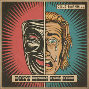 Don't Even Say Bye by Cole Barnhill