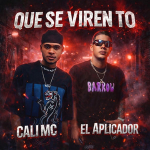QUE SE VIREN TO - Special Version by El Aplicador, Mc Cali