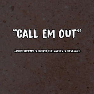Call Em Out by Hybrid the Rapper Presents, Jason Shepard, Hybrid the Rapper, RevaRaps