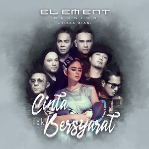 Cinta Tak Bersyarat 2019 Version by Element Reunion, Tissa Biani