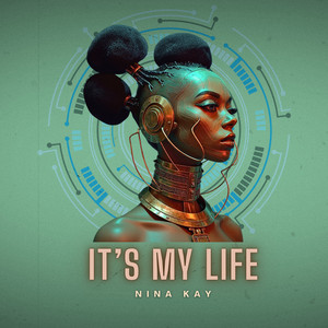 It's my life by Nina Kay