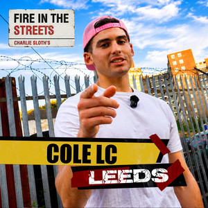Fire in the Streets - Cole LC by Cole LC, Charlie Sloth, Fire In The Streets