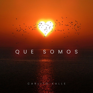 QUE SOMOS by CARLITO KALLE