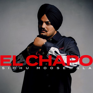 El Chapo by Sidhu Moose Wala