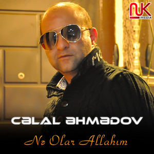 Cəlal Əhmədov - Nə Olar Allahım