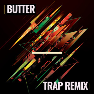 Butter (Trap Remix)