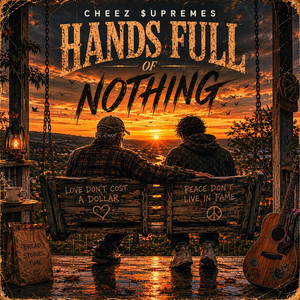 Hands Full of Nothing by Cheez $upreme