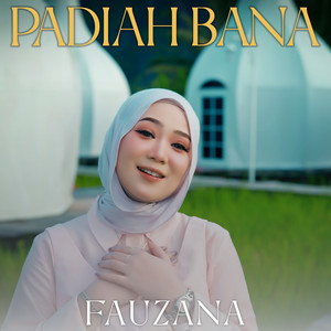 Padiah Bana by Fauzana