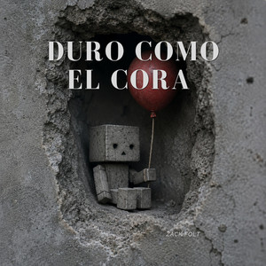 Duro como el cora by Zack folt