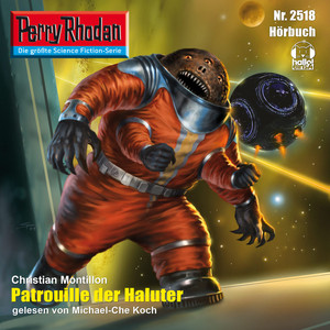 Patrouille der Haluter [Perry Rhodan - Erstauflage 2518 (Ungekürzt)]