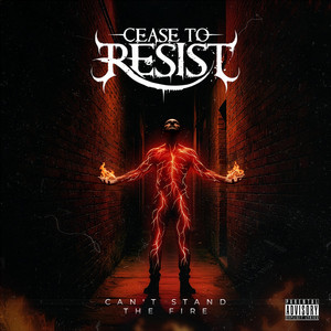 Can't Stand The Fire by Cease To Resist