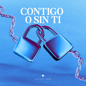 Contigo O Sin Ti by Zavion Noir