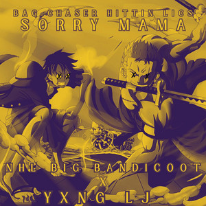 Sorry Mama by NHL Big Bandicoot, Yxng LJ