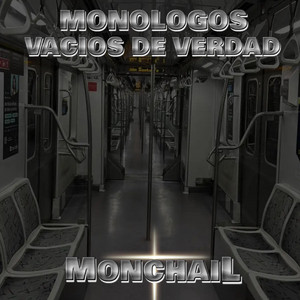 Monologos Vacios de Verdad by MONCHAIL