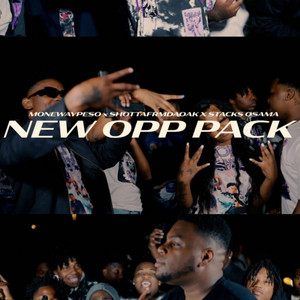NEW OPP PACK by Stacks Osama, Monewaypeso, Shottafrmdaoak