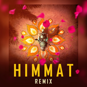 Himmat (India Ki Heartbeat Remix)